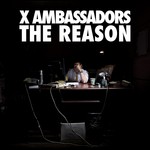 cover: X Ambassadors - The Reason EP