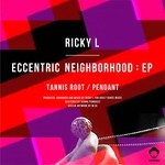 cover: Ricky L - Eccentric Neighborhood EP