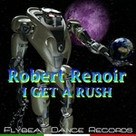 cover: Robert Renoir - I Get A Rush