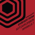 cover: Anderson Noise - SCI-FI Punk Projects (remixes Part 1)