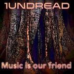 cover: 1undread - Music Is Our Friend