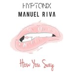 cover: Hyptonix|Manuel Riva - How You Say