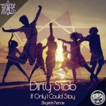 cover: Dirty Stab - If Only I Could Stay