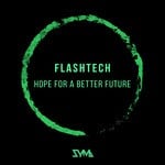 cover: Flashtech - Hope For A Better Future