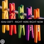 cover: Ishu Deft - Right Here Right Now