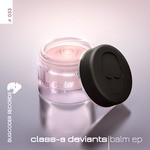 cover: Class A Deviants - Balm EP