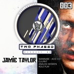 cover: Jamie Taylor - Wannabe EP (Two Phased 003)