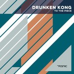 cover: Drunken Kong - To The Piece