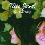 cover: Nite Jewel - Good Evening