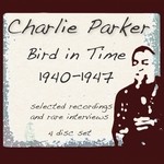 cover: Parker, Charlie|Various - Bird In Time 1940-1947