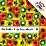 cover: Igor Lopez|Mad Trakker - Dejala Ir