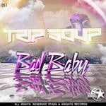 cover: Trip Soup - Bad Baby