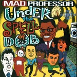 cover: Mad Professor - Under The Spell Of Dub