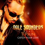 cover: Saunders, Dale|T Pain - Catch Your Love