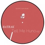 cover: Batrak - Tell Me Huno EP