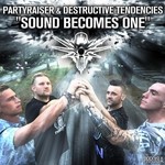 cover: Destructive Tendencies|Partyraiser - Sound Becomes One