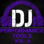 cover: Great O Music - DJ Performance Tools Vol 6