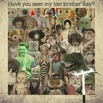 cover: Various - Have You Seen My Lost Brother Ray?