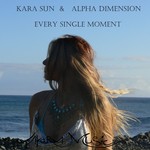 cover: Alpha Dimension|Sun, Kara - Every Single Moment