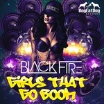 cover: Black Fire - Girls That Go Boom