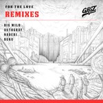 cover: Griz - For The Love (remixes) EP