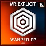 cover: Mr Explicit - Warped EP