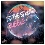 cover: Ed The Spread - Bubble