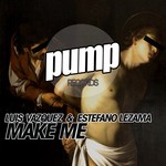 cover: Estefano Lezama|Vazquez, Luis - Make Me