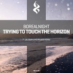 cover: Borealnight - Trying To Touch The Horizon