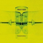 cover: Matter - Paroxysmal