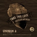 cover: Unique 3 - Take This Love (Black Art remixes)