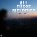 cover: Alexander Volosnikov - All These Melodies