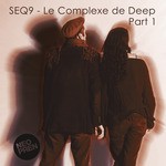 cover: Seq9 - Le Complexe De Deep Part 1