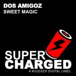 cover: Dos Amigoz - Sweet Magic