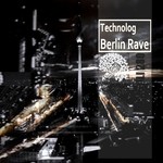 cover: Technolog - Berlin Rave