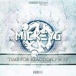 cover: Mickeyg - Time For Reaction/WTF