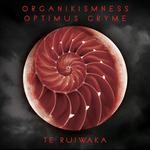 cover: Organikismness - Te Ruiwaka