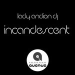 cover: Lady Andion Dj - Incandescent