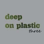 cover: Kevin Yost|Nivek Tsoy|Peter Funk - Deep On Plastic Vol 3