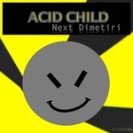 cover: Acid Child - Next Dimetiri