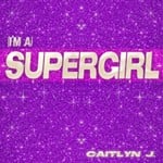 cover: Caitlyn J - (I'm A) Supergirl