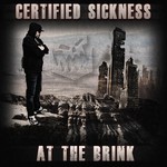 cover: Certified Sickness - At The Brink