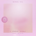 cover: Mikel Gil - I Miss You