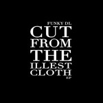 cover: Funky Dl - Cut From The Illest Cloth EP