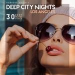 cover: Various - Deep City Nights Los Angeles: 30 Deep House Tunes