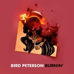 cover: Bird Peterson - Burnin'