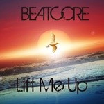 cover: Beatcore - Lift Me Up