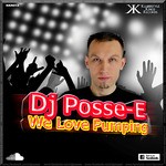 cover: Dj Posse E - We Love Pumping