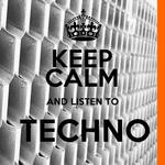 cover: Various - Keep Calm & Listen To Techno