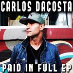 cover: Carlos Dacosta - Paid In Full EP